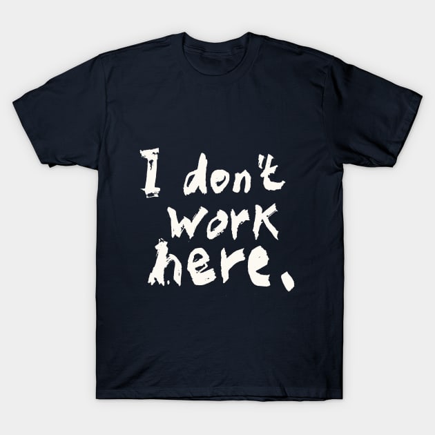 funny slogan work mate T-Shirt by Roocolonia